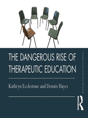 cover image of The Dangerous Rise of Therapeutic Education